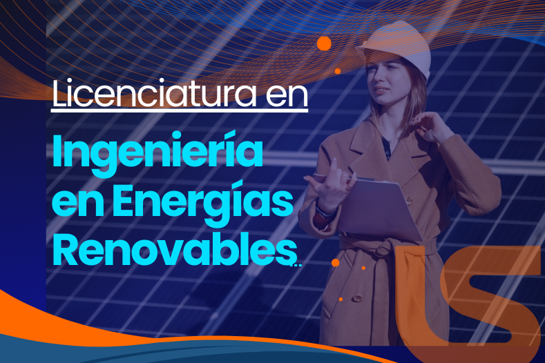 ​​Licenciatura en Ingeniería en Energías Renovables​​